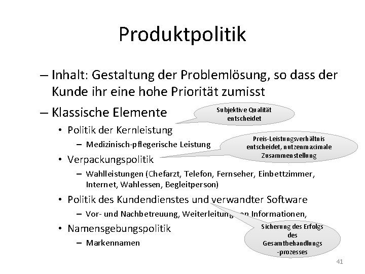 Produktpolitik – Inhalt: Gestaltung der Problemlösung, so dass der Kunde ihr eine hohe Priorität
