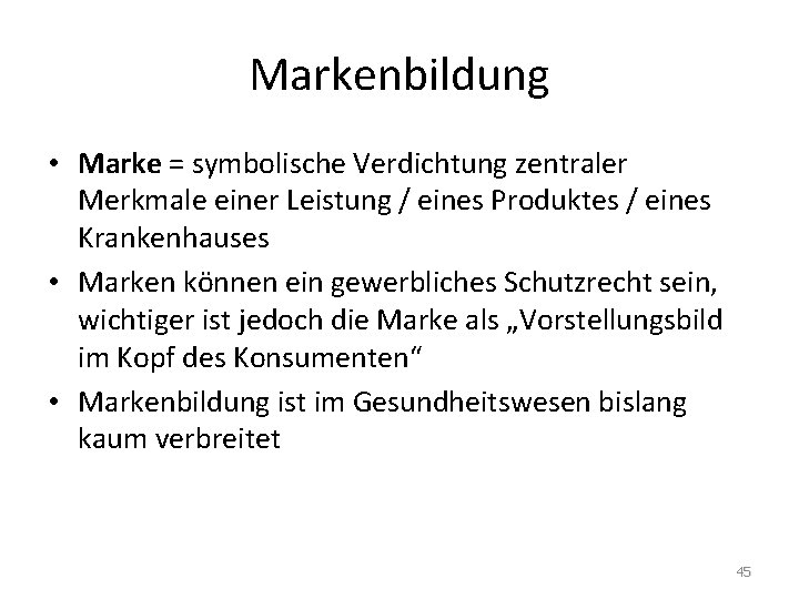 Markenbildung • Marke = symbolische Verdichtung zentraler Merkmale einer Leistung / eines Produktes /