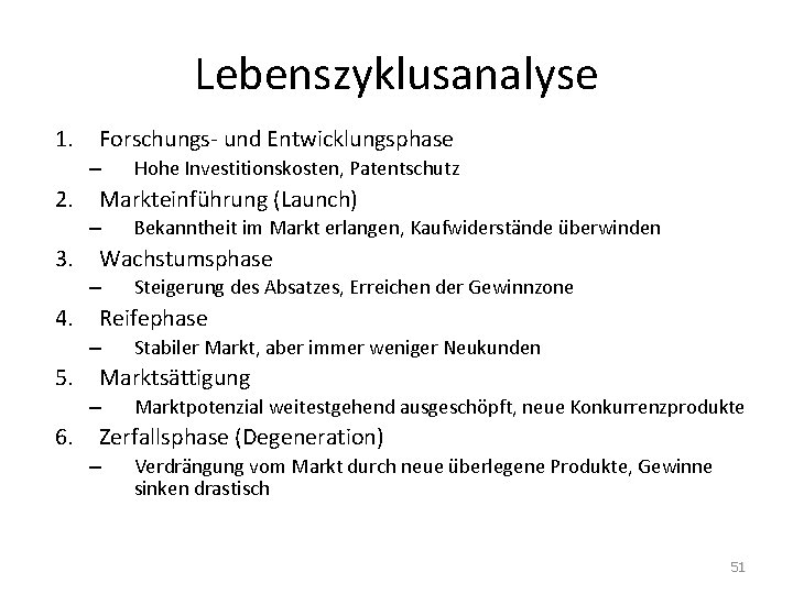 Lebenszyklusanalyse 1. Forschungs- und Entwicklungsphase – 2. Markteinführung (Launch) – 3. Stabiler Markt, aber