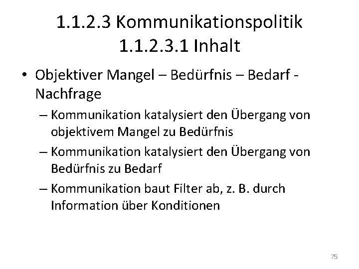 1. 1. 2. 3 Kommunikationspolitik 1. 1. 2. 3. 1 Inhalt • Objektiver Mangel