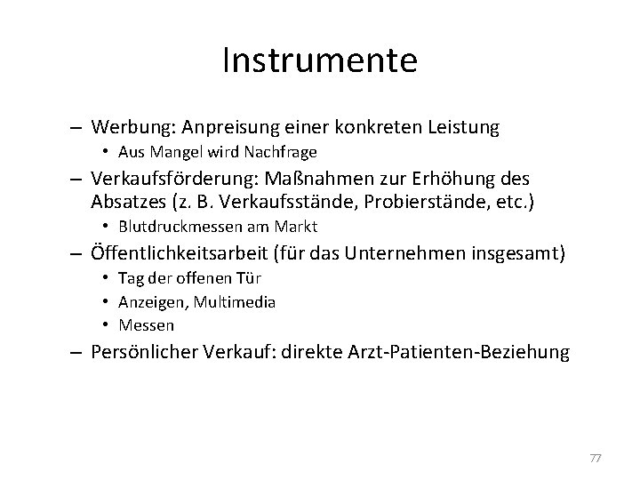 Instrumente – Werbung: Anpreisung einer konkreten Leistung • Aus Mangel wird Nachfrage – Verkaufsförderung: