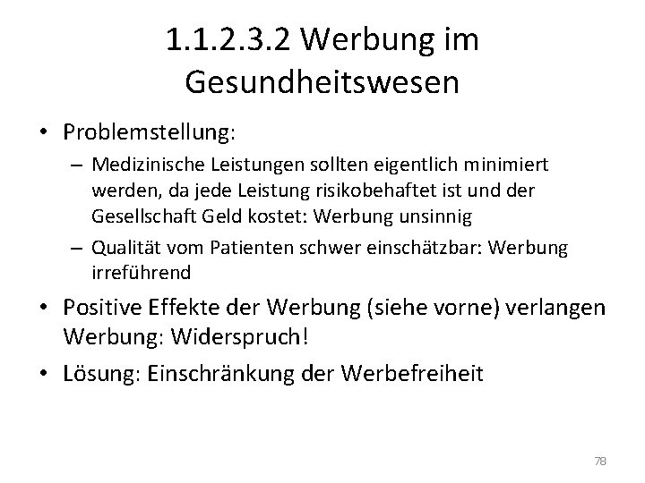 1. 1. 2. 3. 2 Werbung im Gesundheitswesen • Problemstellung: – Medizinische Leistungen sollten