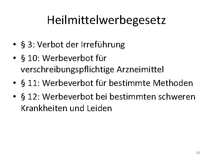 Heilmittelwerbegesetz • § 3: Verbot der Irreführung • § 10: Werbeverbot für verschreibungspflichtige Arzneimittel