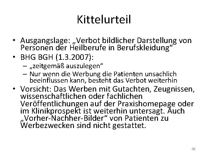 Kittelurteil • Ausgangslage: „Verbot bildlicher Darstellung von Personen der Heilberufe in Berufskleidung“ • BHG