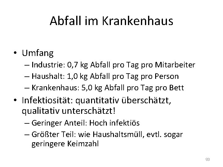 Abfall im Krankenhaus • Umfang – Industrie: 0, 7 kg Abfall pro Tag pro