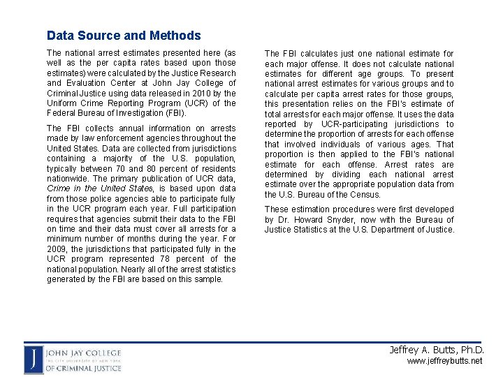 Data Source and Methods The national arrest estimates presented here (as well as the