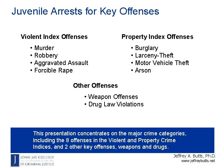 Juvenile Arrests for Key Offenses Violent Index Offenses • Murder • Robbery • Aggravated