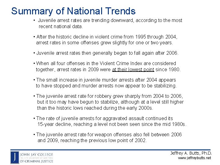 Summary of National Trends • Juvenile arrest rates are trending downward, according to the