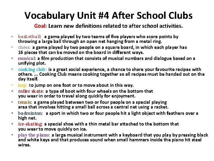 Vocabulary Unit #4 After School Clubs Goal: Learn new definitions related to after school