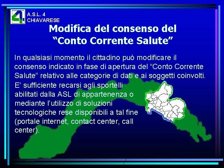 A. S. L. 4 CHIAVARESE Modifica del consenso del “Conto Corrente Salute” In qualsiasi