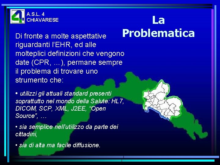 A. S. L. 4 CHIAVARESE La Problematica Di fronte a molte aspettative riguardanti l’EHR,