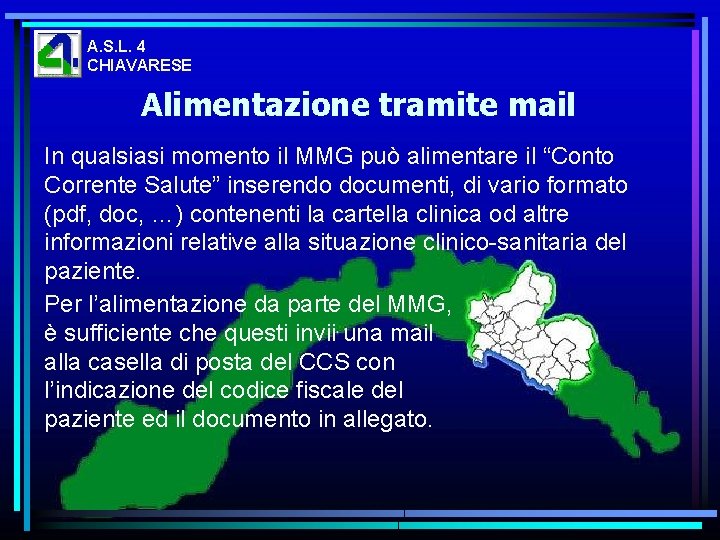 A. S. L. 4 CHIAVARESE Alimentazione tramite mail In qualsiasi momento il MMG può