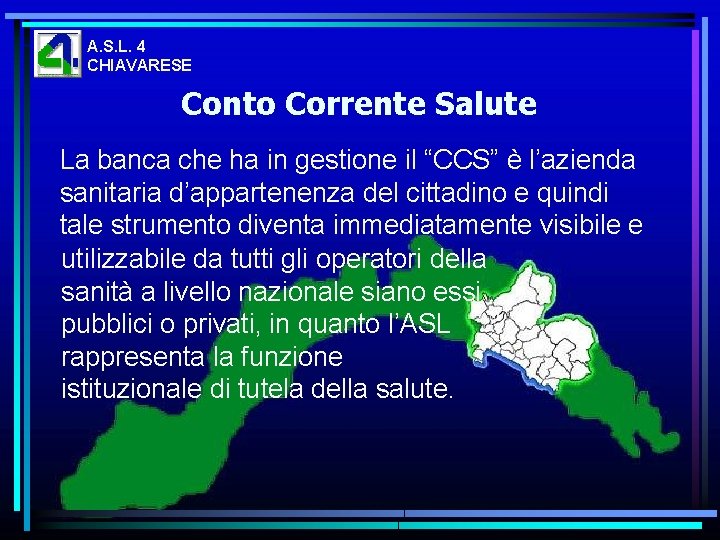 A. S. L. 4 CHIAVARESE Conto Corrente Salute La banca che ha in gestione