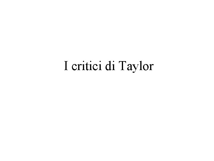I critici di Taylor 