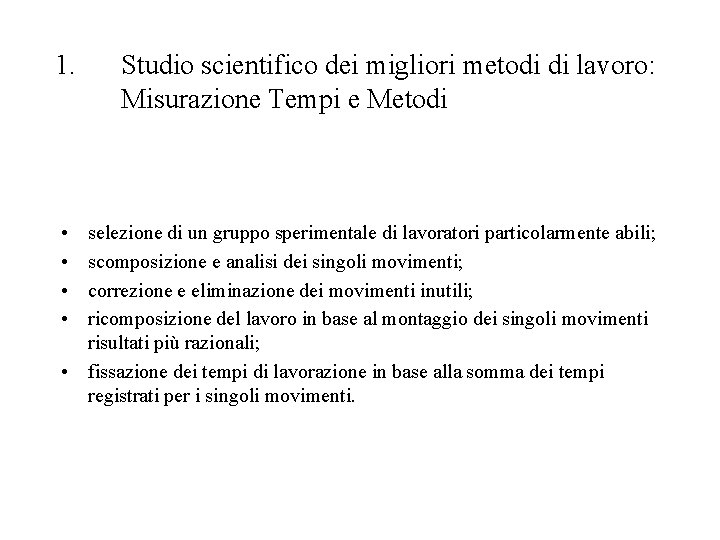 1. • • Studio scientifico dei migliori metodi di lavoro: Misurazione Tempi e Metodi