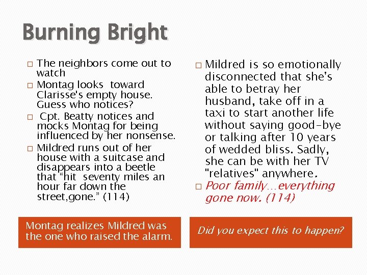 Burning Bright � � The neighbors come out to watch Montag looks toward Clarisse's