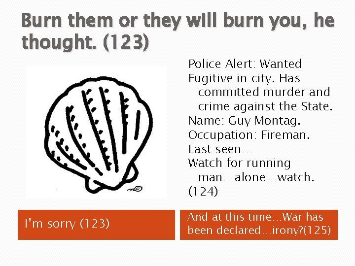 Burn them or they will burn you, he thought. (123) Police Alert: Wanted Fugitive