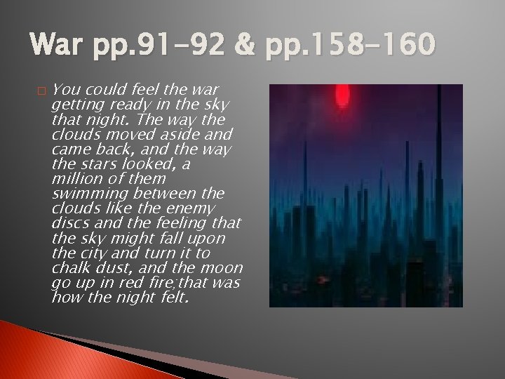 War pp. 91 -92 & pp. 158 -160 � You could feel the war