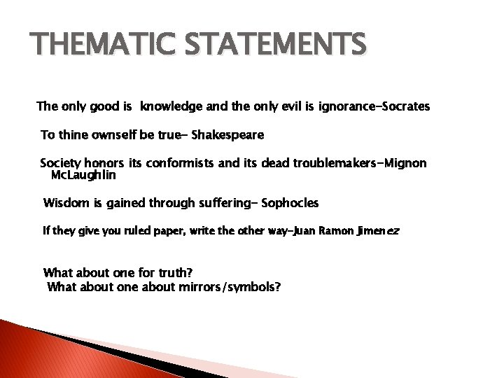 THEMATIC STATEMENTS The only good is knowledge and the only evil is ignorance-Socrates To