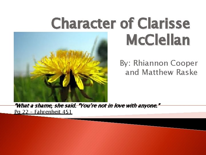Character of Clarisse Mc. Clellan By: Rhiannon Cooper and Matthew Raske “What a shame,