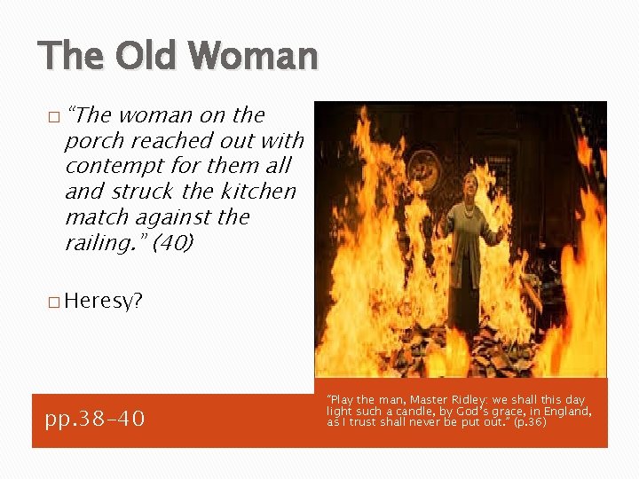 The Old Woman � “The woman on the porch reached out with contempt for