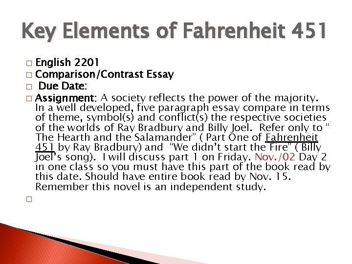 Key Elements of Fahrenheit 451 English 2201 � Comparison/Contrast Essay � Due Date: �