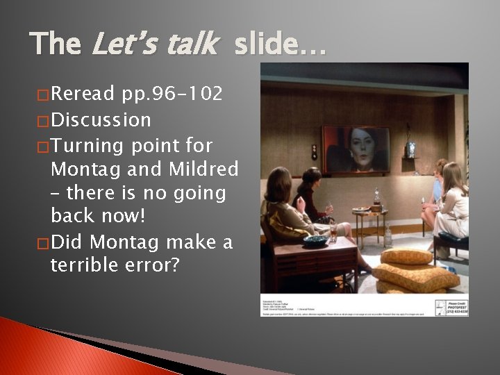 The Let’s talk slide… � Reread pp. 96 -102 � Discussion � Turning point