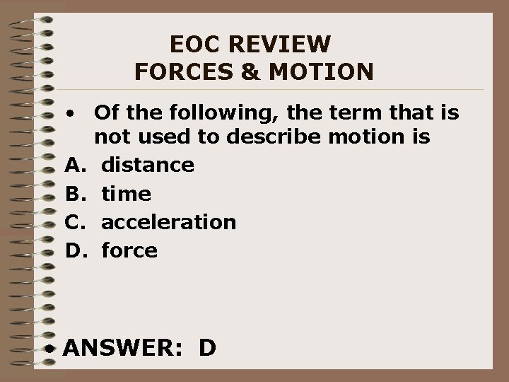 EOC REVIEW FORCES & MOTION • Of the following, the term that is not