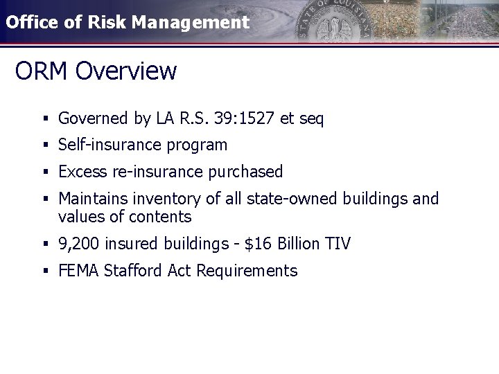 Office of Risk Management ORM Overview § Governed by LA R. S. 39: 1527
