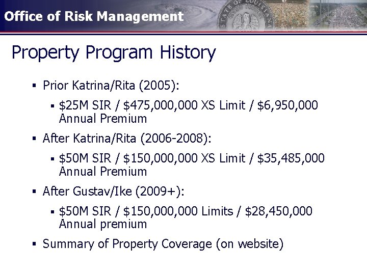 Office of Risk Management Property Program History § Prior Katrina/Rita (2005): § $25 M