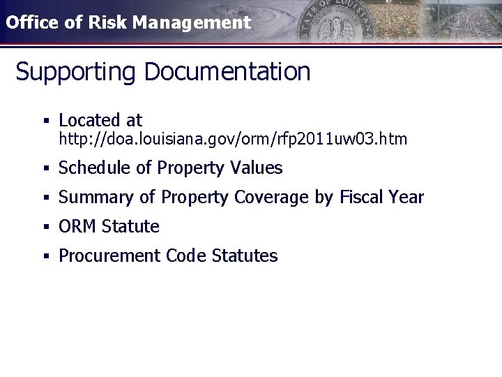 Office of Risk Management Supporting Documentation § Located at http: //doa. louisiana. gov/orm/rfp 2011