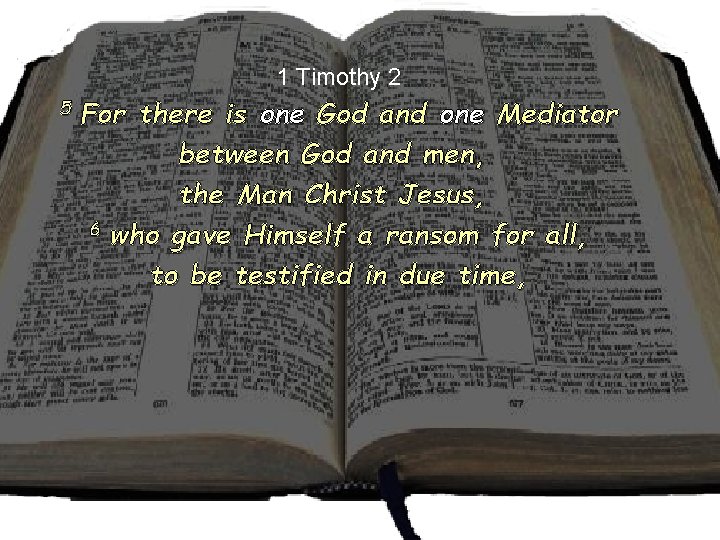 1 Timothy 2 5 For there is one God and one Mediator between God 1 Timothy 2 5 For there is one God and one Mediator between God