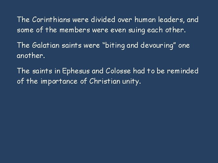 The Corinthians were divided over human leaders, and some of the members were even The Corinthians were divided over human leaders, and some of the members were even