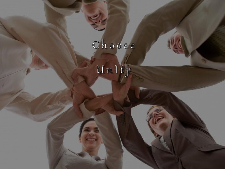 Choose Un. Ity Choose Un. Ity