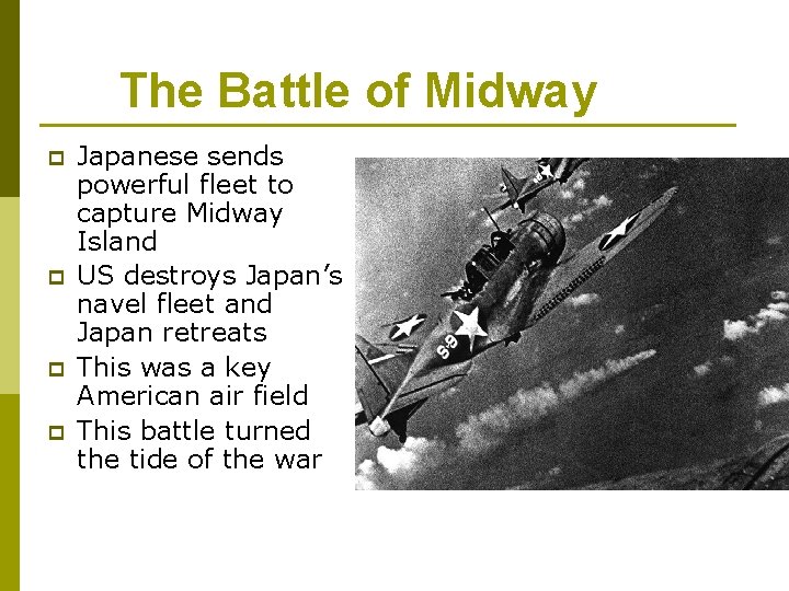 The Battle of Midway p p Japanese sends powerful fleet to capture Midway Island The Battle of Midway p p Japanese sends powerful fleet to capture Midway Island