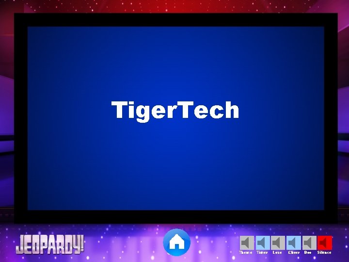 Tiger. Tech Theme Timer Lose Cheer Boo Silence 