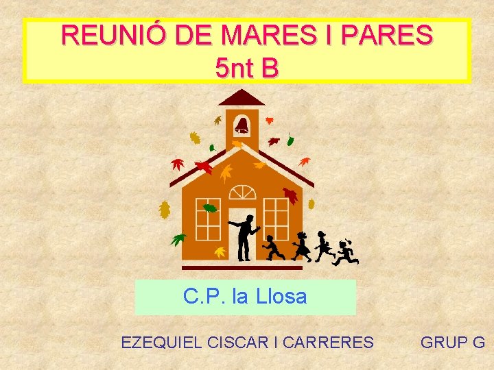 REUNIÓ DE MARES I PARES 5 nt B C. P. la Llosa EZEQUIEL CISCAR