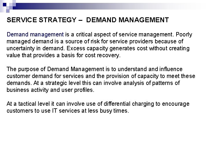 SERVICE STRATEGY – DEMAND MANAGEMENT Demand management is a critical aspect of service management.