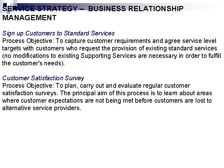 SERVICE STRATEGY – BUSINESS RELATIONSHIP MANAGEMENT Sign up Customers to Standard Services Process Objective: