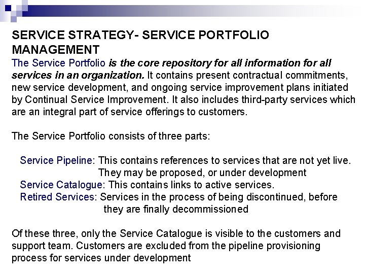 SERVICE STRATEGY- SERVICE PORTFOLIO MANAGEMENT The Service Portfolio is the core repository for all