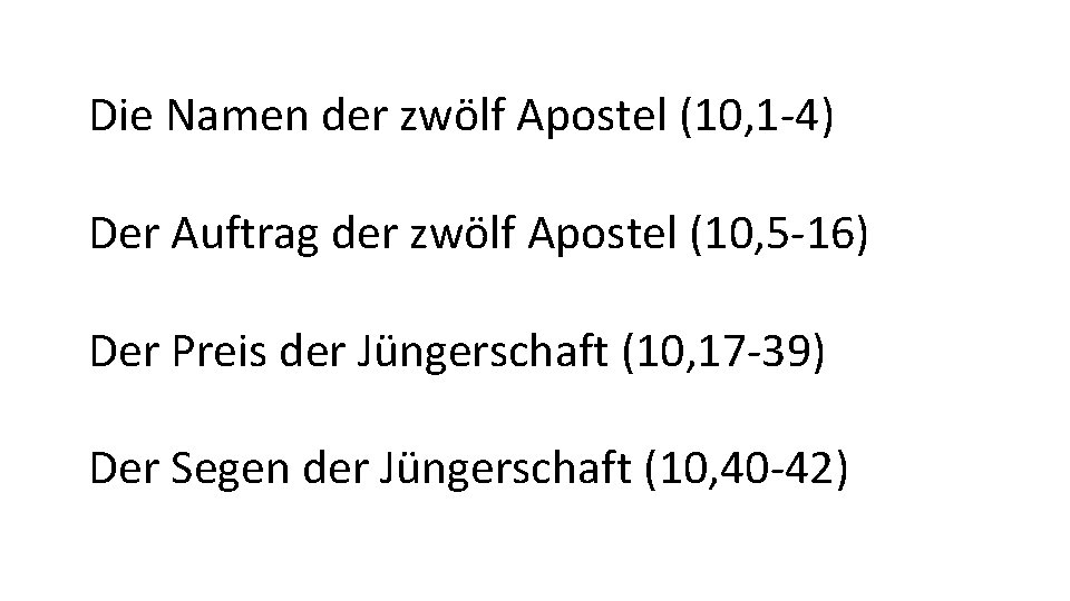 Die Namen der zwölf Apostel (10, 1 -4) Der Auftrag der zwölf Apostel (10,