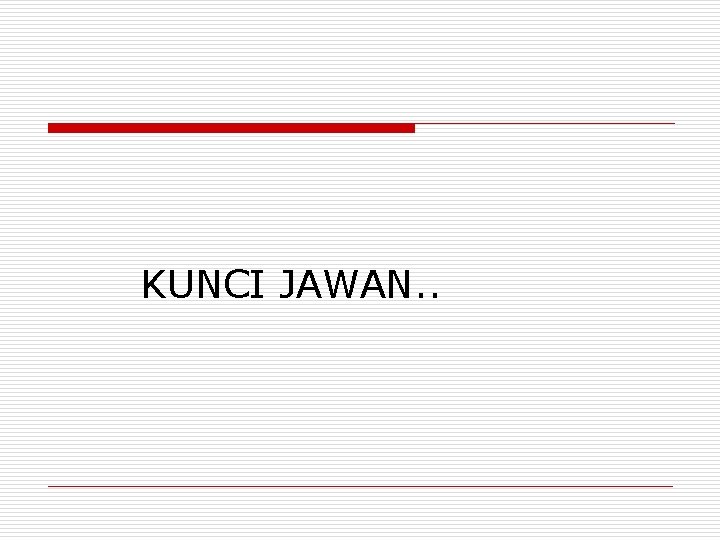 KUNCI JAWAN. . 