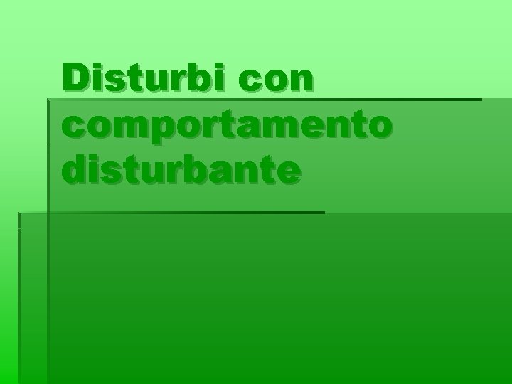 Disturbi con comportamento disturbante 