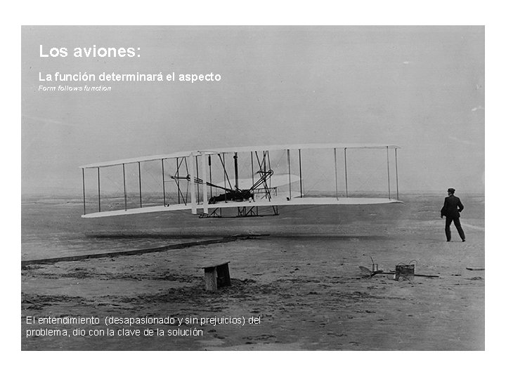 Los aviones: La función determinará el aspecto Form follows function El entendimiento (desapasionado y