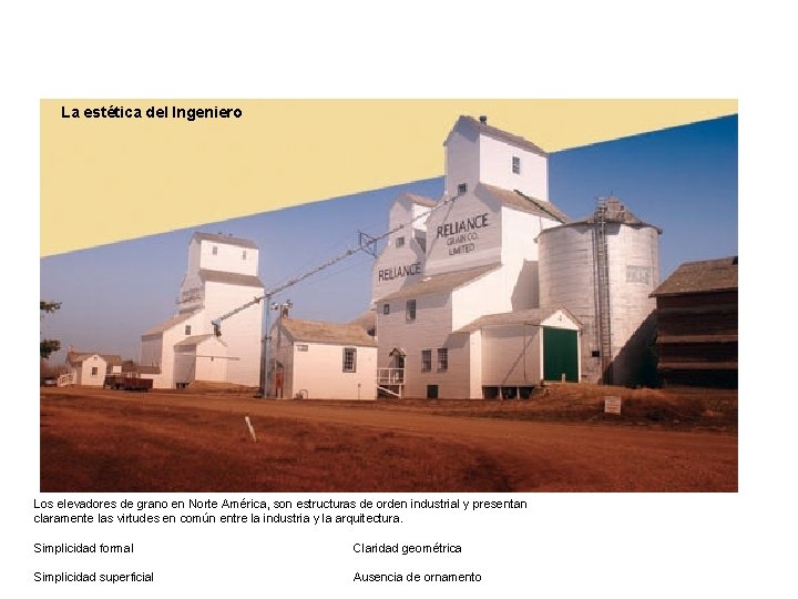La estética del Ingeniero Los elevadores de grano en Norte América, son estructuras de
