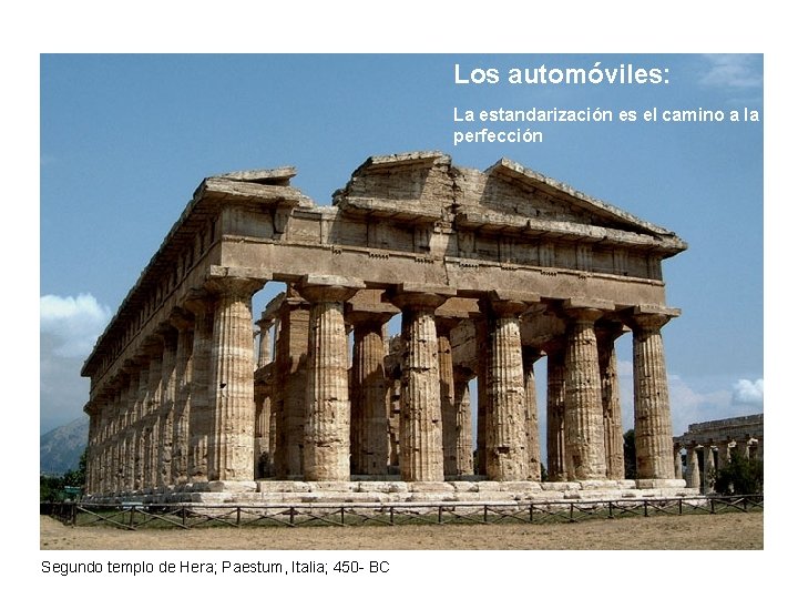 Los automóviles: La estandarización es el camino a la perfección Segundo templo de Hera;