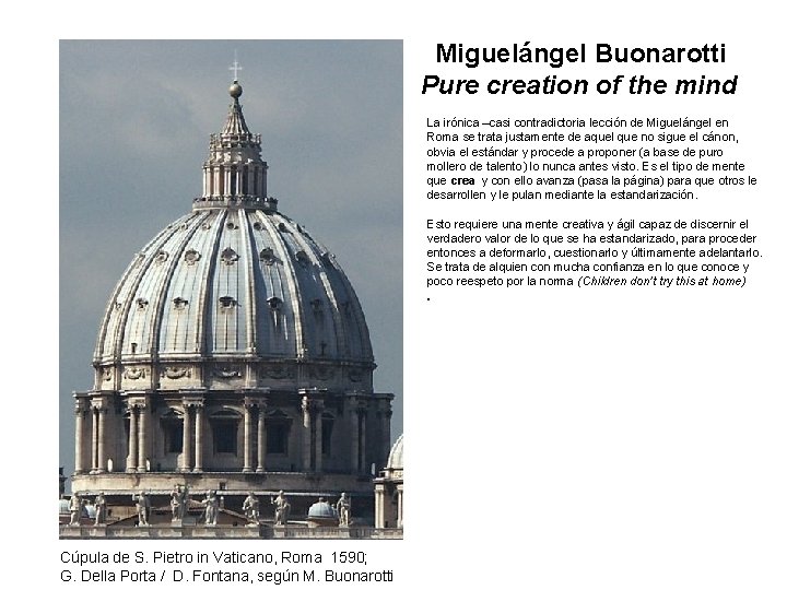 Miguelángel Buonarotti Pure creation of the mind La irónica –casi contradictoria lección de Miguelángel