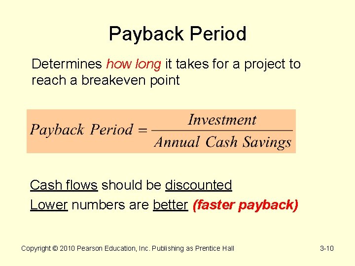 Payback Period Determines how long it takes for a project to reach a breakeven