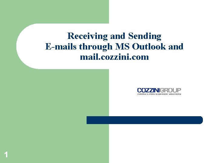 Receiving and Sending E-mails through MS Outlook and mail. cozzini. com 1 
