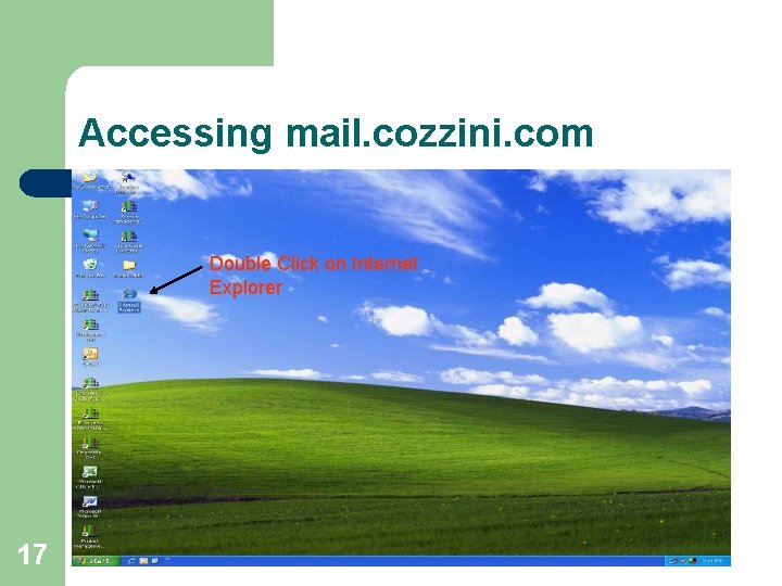 Accessing mail. cozzini. com Double Click on Internet Explorer 17 